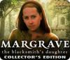 Lade das Flash-Spiel Margrave: The Blacksmith's Daughter Collector's Edition kostenlos runter