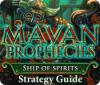 Lade das Flash-Spiel Mayan Prophecies: Ship of Spirits Strategy Guide kostenlos runter