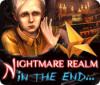 Lade das Flash-Spiel Nightmare Realm: In the End... kostenlos runter