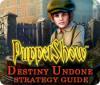 Lade das Flash-Spiel PuppetShow: Destiny Undone Strategy Guide kostenlos runter