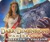 Lade das Flash-Spiel Dark Dimensions: Wax Beauty Collector's Edition kostenlos runter
