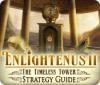 Lade das Flash-Spiel Enlightenus II: The Timeless Tower Strategy Guide kostenlos runter