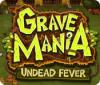 Lade das Flash-Spiel Grave Mania: Undead Fever kostenlos runter