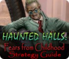 Lade das Flash-Spiel Haunted Halls: Fears from Childhood Strategy Guide kostenlos runter