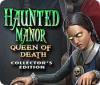 Lade das Flash-Spiel Haunted Manor: Queen of Death Collector's Edition kostenlos runter