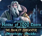 Lade das Flash-Spiel House of 1000 Doors: The Palm of Zoroaster Strategy Guide kostenlos runter