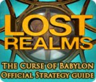 Lade das Flash-Spiel Lost Realms: The Curse of Babylon Strategy Guide kostenlos runter