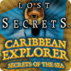 Lade das Flash-Spiel Lost Secrets: Caribbean Explorer Secrets of the Sea kostenlos runter