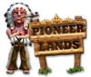 Lade das Flash-Spiel Pioneer Lands kostenlos runter
