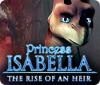 Lade das Flash-Spiel Princess Isabella: The Rise of an Heir kostenlos runter