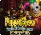 Lade das Flash-Spiel PuppetShow: Souls of the Innocent Strategy Guide kostenlos runter