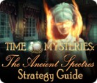Lade das Flash-Spiel Time Mysteries: The Ancient Spectres Strategy Guide kostenlos runter