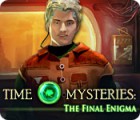 Lade das Flash-Spiel Time Mysteries: The Final Enigma kostenlos runter