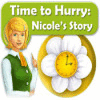 Lade das Flash-Spiel Time to Hurry: Nicole's Story kostenlos runter