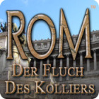 Lade das Flash-Spiel Rom: Der Fluch des Kolliers kostenlos runter