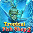 Lade das Flash-Spiel Tropical Fish Shop 2 kostenlos runter