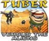 Lade das Flash-Spiel Tuber versus the Aliens kostenlos runter