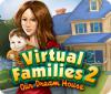 Lade das Flash-Spiel Virtual Families 2: Our Dream House kostenlos runter