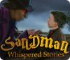 Lade das Flash-Spiel Whispered Stories: Sandman kostenlos runter